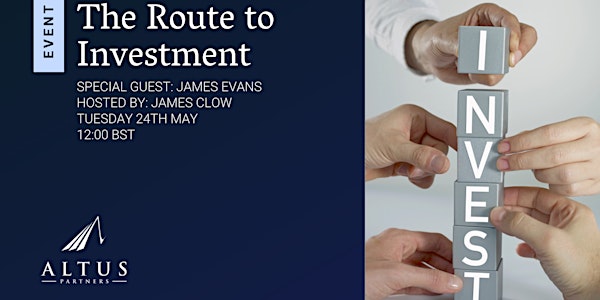 The Route to Investment - A Conversation with James Evans