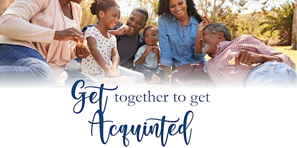 GET TOGETHER TO GET ACQUINTED