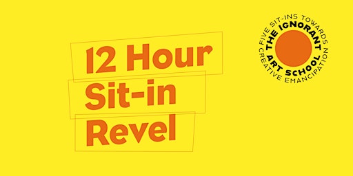 12 Hour Sit-in Revel