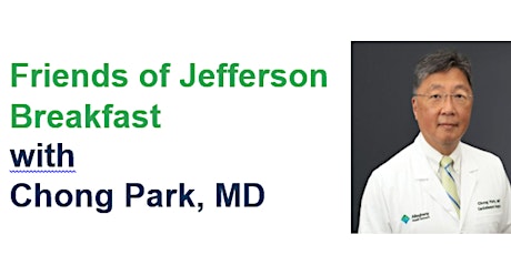 Friends of Jefferson Breakfast  with  Chong Park, MD tickets