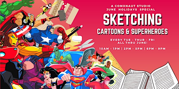 Sketching Cartoons & Superheroes: A Comxnaut Studio June Holiday Special!