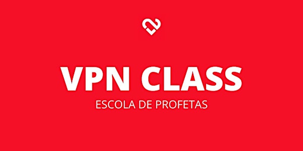 VPN CLASS- ESCOLA DE PROFETAS (Sombrio)