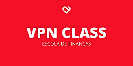 Imagem principal do evento VPN CLASS- ESCOLA DE FINANÇAS (Sombrio)