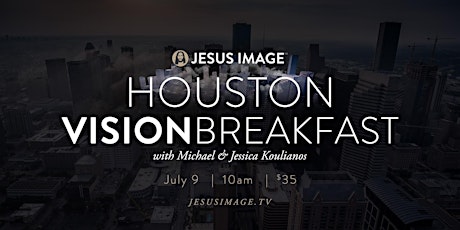 Jesus Image Houston Vision Breakfast 2022 tickets