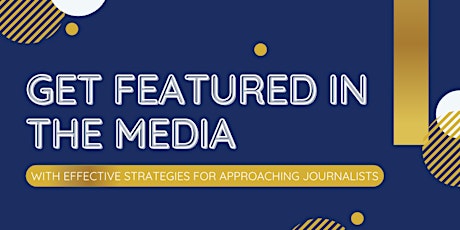 Get featured in the media: how to effectively approach journalists tickets