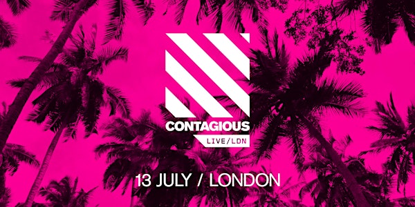 Contagious Live / London / July 2022