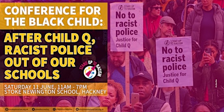 Conference for the Black Child: After Child Q-Racist Police Out Our Schools tickets