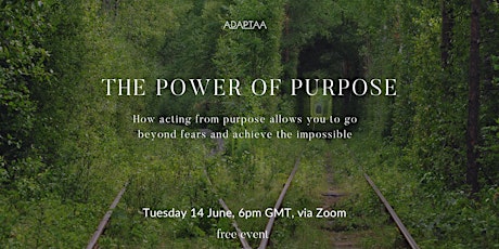 “The Power of Purpose” – how acting from purpose transforms your leadership tickets