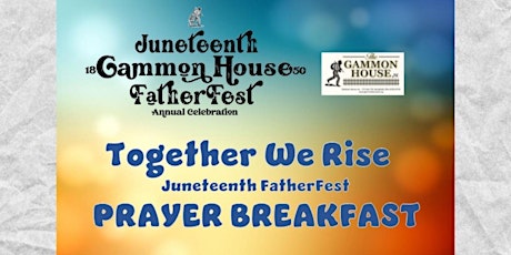 Together We Rise: Juneteenth Fatherfest Prayer Breakfast tickets