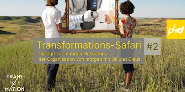 Transformations-Safari #2: Gelingensbedingungen von Transformation