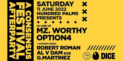 Consensus 2022 Afterparty w/ MZ. WORTHY (Dirtybird) + OPTION4 (Hot Boi)