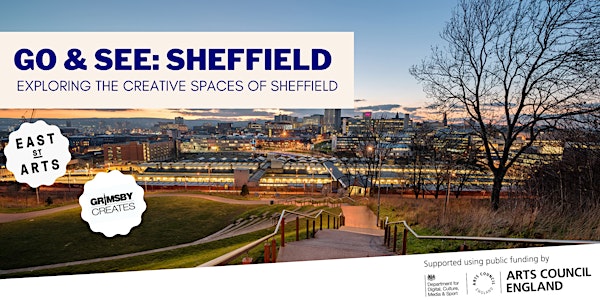 GO & SEE VISIT to Sheffield