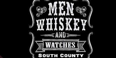 2nd Annual Men, Whiskey & Watches - Venice primary image