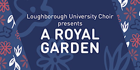 Loughborough University Choir : A Royal Garden tickets