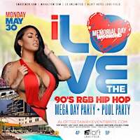 I Love the 90's R&B / Hip Hop {Mega Day Party/ Pool Party} Memorial Weekend