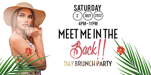 MEET ME IN THE BACK ( DAY BRUNCH PARTY )