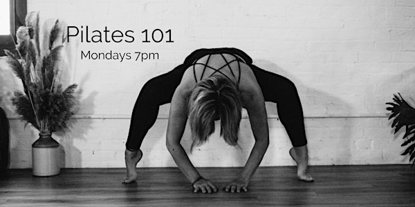 Pilates 101 Mondays 7:00pm
