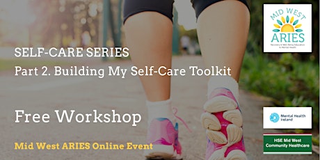 Free Workshop: SELF CARE SERIES Part 2. Building My Self Care Toolkit Tickets