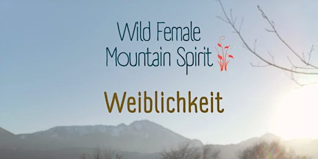 Wild Female Mountain Spirit - Weiblichkeit entdecken