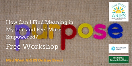 Free Workshop: How Can I Find Meaning in My Life and Feel More Empowered? tickets