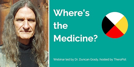 Where's The Medicine? Webinar by Dr. Duncan Grady, hosted by TheraPsil biglietti