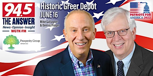 Patriots for America 2022, with Mike Gallagher & Dennis Prager