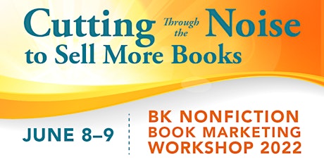 BK Nonfiction Book Marketing Workshop: Cutting Through the Noise tickets