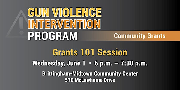 Gun Violence Intervention Program - Grants 101 Session