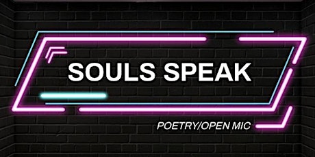 SOULS SPEAK Poetry/Open Mic Night tickets