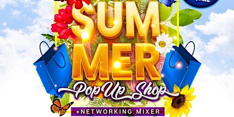 Welcome To Summer Pop up Shop The Pop Up Shop/Networking Mixer 2022 tickets
