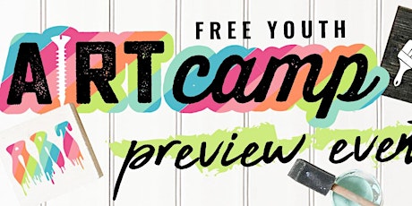 OPEN HOUSE: SUMMER ART CAMP PREVIEW! SWAG BAGS, RAFFLES, + FREE CRAFTING tickets