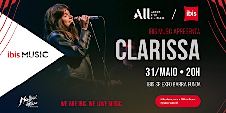 ibis MUSIC – We Are Open apresenta: Clarissa ingressos