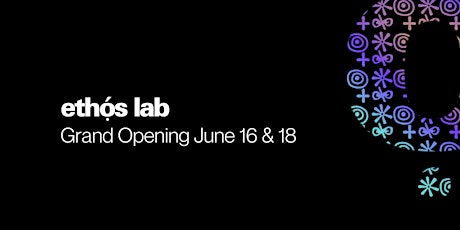 Ethos Lab 3rd & Main Grand Opening June 18 tickets