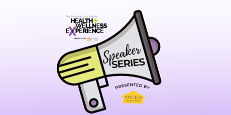 Health and Wellness Speaker Series: Presented by Angels in Your Home: 5/15 primary image