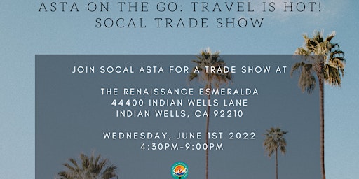 ASTA On The Go: Travel is Hot! SoCal Trade Show