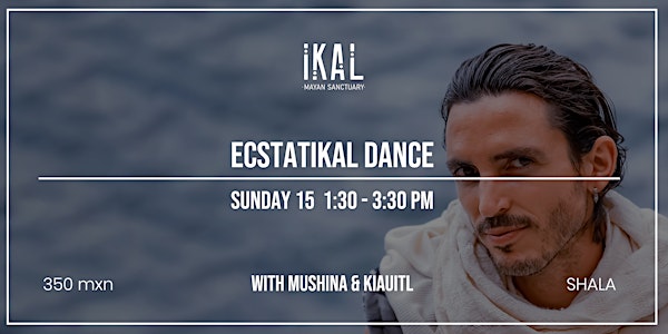ECSTATIKAL DANCE with Mushina & Kiauitl
