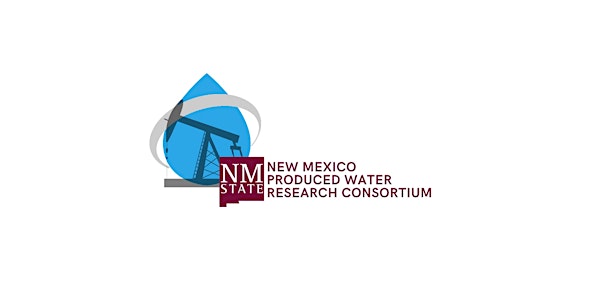 NM Produced Water Research Consortium Public Education Information Session