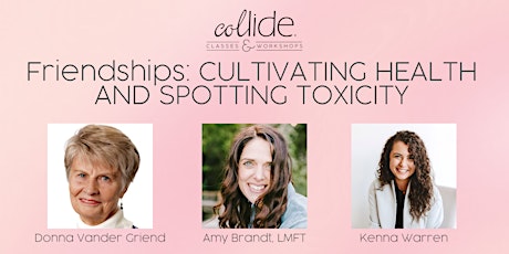 Friendships: Cultivating Health and Spotting Toxicity tickets