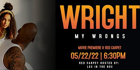 "Wright My Wrongs" World Movie Premiere tickets