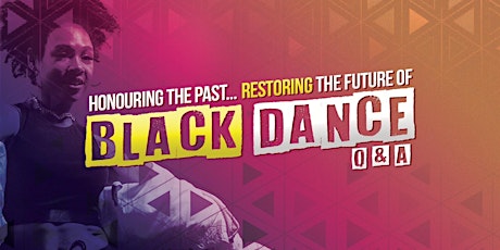 Honouring The Past... Restoring The Future Of Black Dance