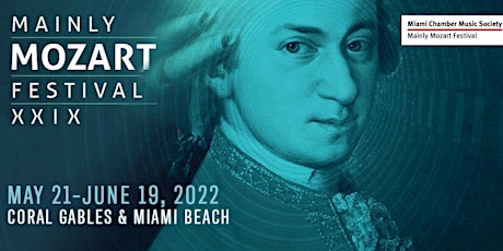Mainly Mozart Festival 2022  - Program 2 , CORAL GABLES tickets