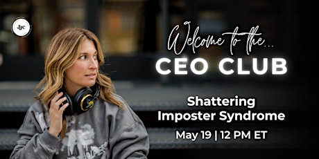 The CEO Club | Pop Up Mastermind: Shattering Imposter Syndrome tickets
