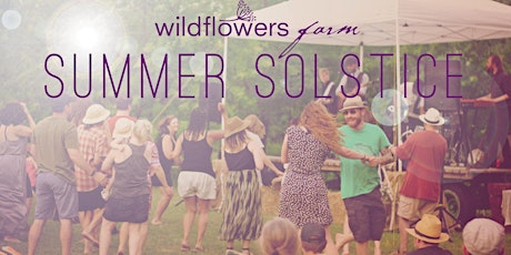 5th Annual Summer Solstice at Wildflowers Farm primary image