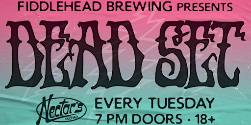 Dead Set Tuesday - July 12th