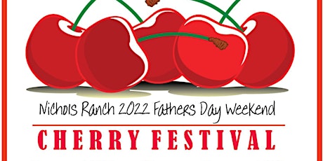 2022 Nichols Ranch Third Annual Cherry Festival tickets