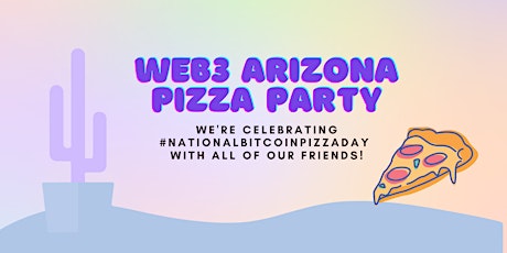 Web3 Arizona Pizza Party tickets