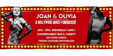 Joan & Olivia: A Hollywood Ghost Fundraiser! tickets
