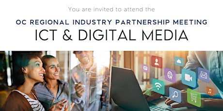 OC Regional Industry Partnership Meeting - ICT & Digital Media tickets