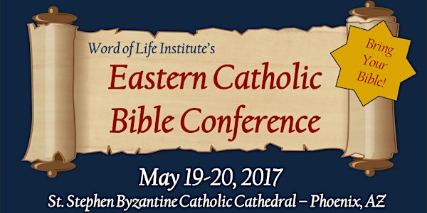 Eastern Catholic Bible Conference Spring 2017 - In Phoenix or Via Webinar
