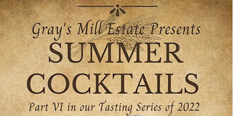 Summer Cocktail Tasting at The Gray's Mill Estate tickets